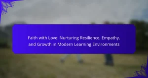 Faith with Love: Nurturing Resilience, Empathy, and Growth in Modern Learning Environments