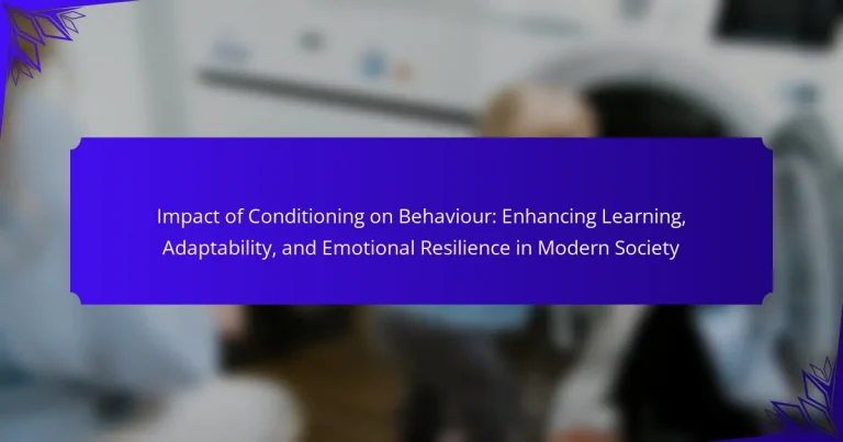 Impact of Conditioning on Behaviour: Enhancing Learning, Adaptability, and Emotional Resilience in Modern Society