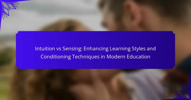 Intuition vs Sensing: Enhancing Learning Styles and Conditioning Techniques in Modern Education