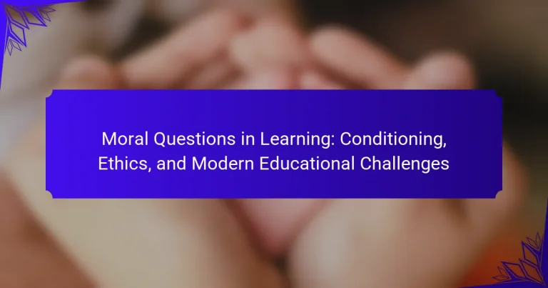 Moral Questions in Learning: Conditioning, Ethics, and Modern Educational Challenges