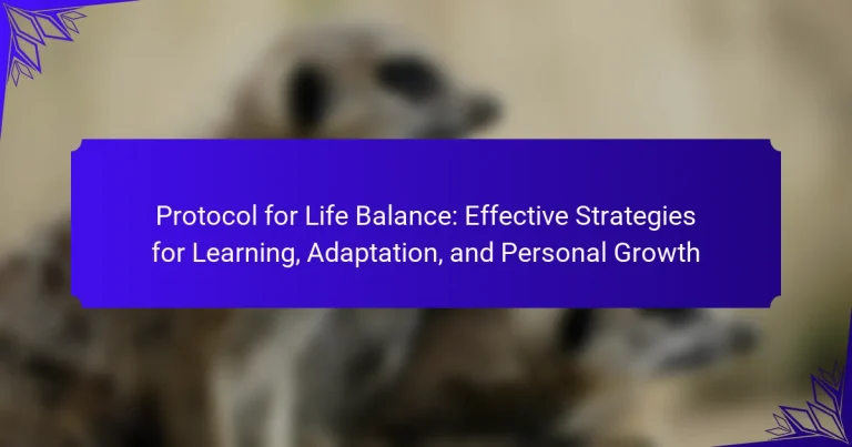 Protocol for Life Balance: Effective Strategies for Learning, Adaptation, and Personal Growth