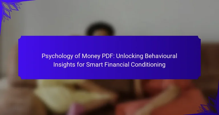Psychology of Money PDF: Unlocking Behavioural Insights for Smart Financial Conditioning