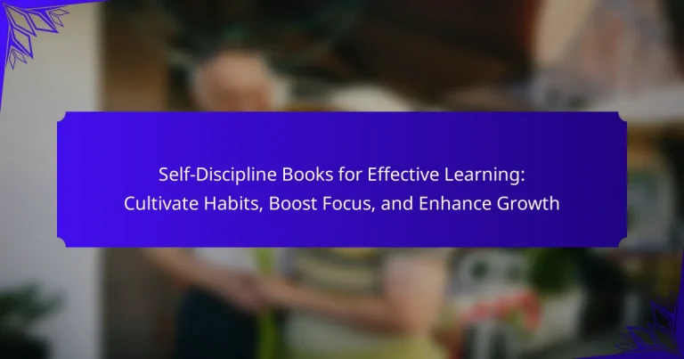 Self-Discipline Books for Effective Learning: Cultivate Habits, Boost Focus, and Enhance Growth