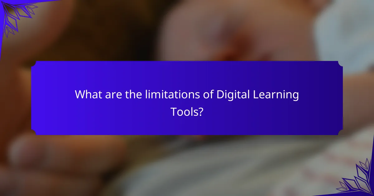 What are the limitations of Digital Learning Tools?