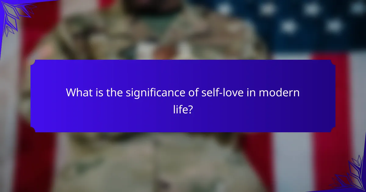What is the significance of self-love in modern life?