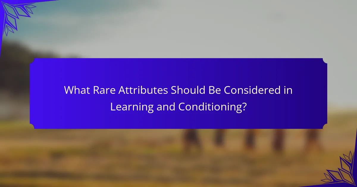 What Rare Attributes Should Be Considered in Learning and Conditioning?