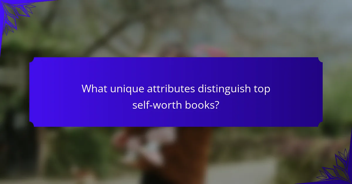 What unique attributes distinguish top self-worth books?