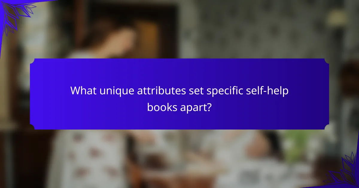 What unique attributes set specific self-help books apart?