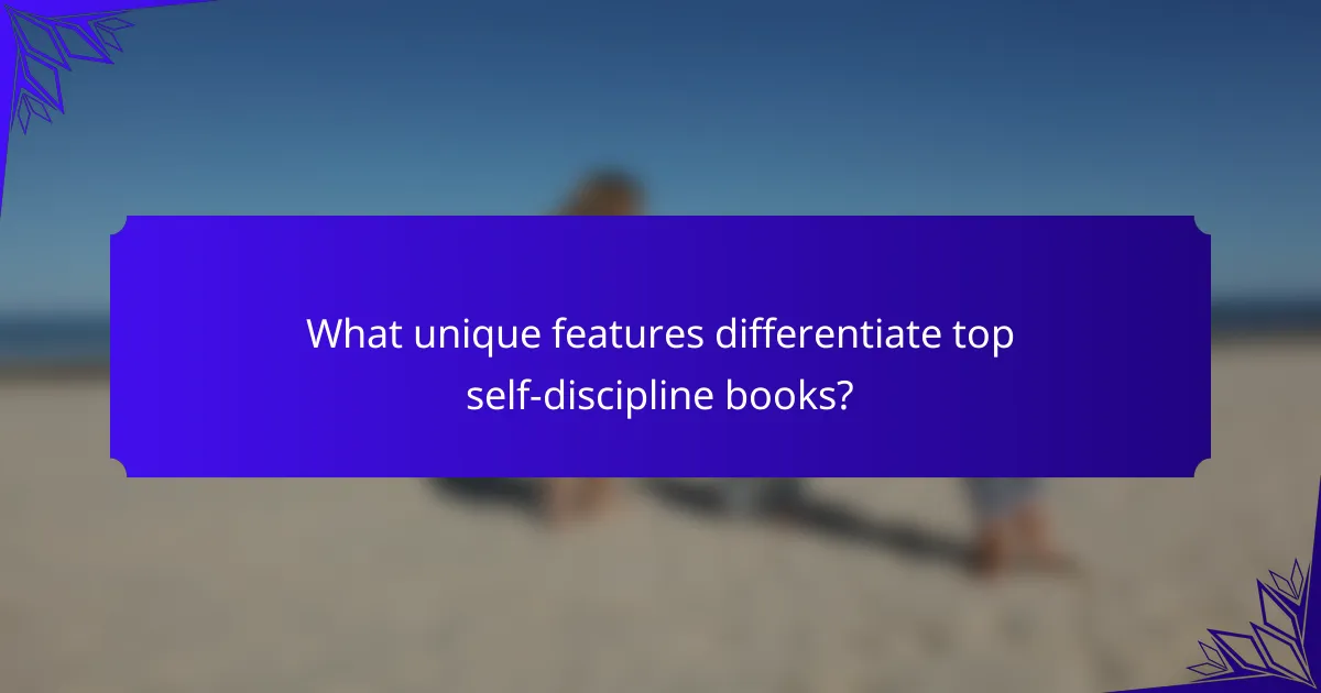 What unique features differentiate top self-discipline books?