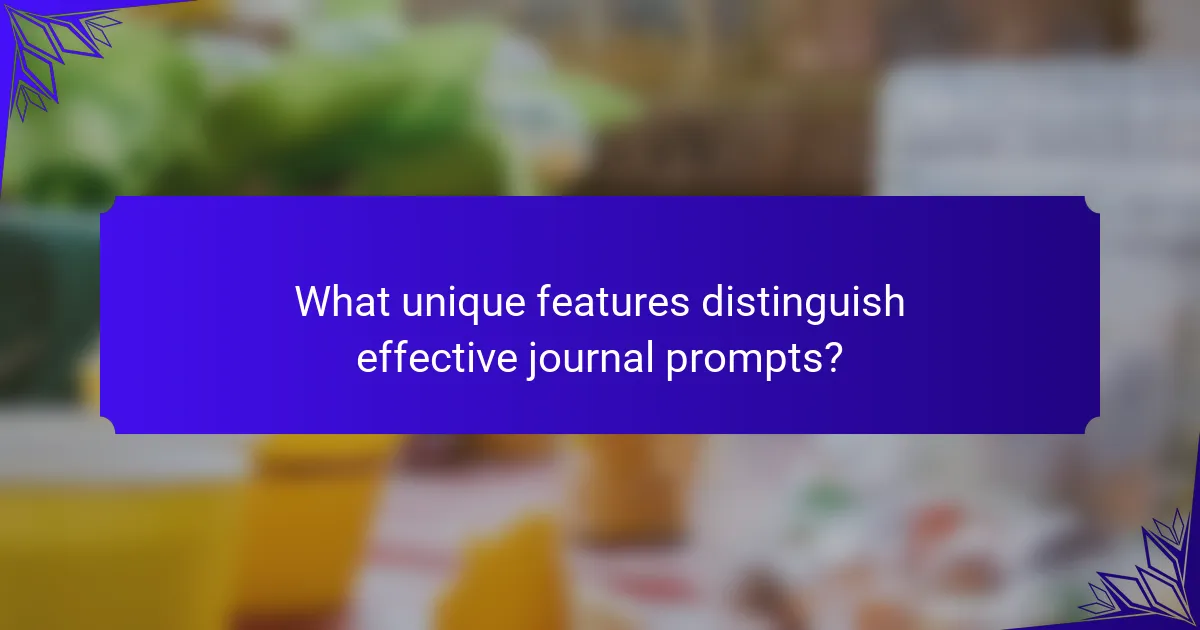 What unique features distinguish effective journal prompts?
