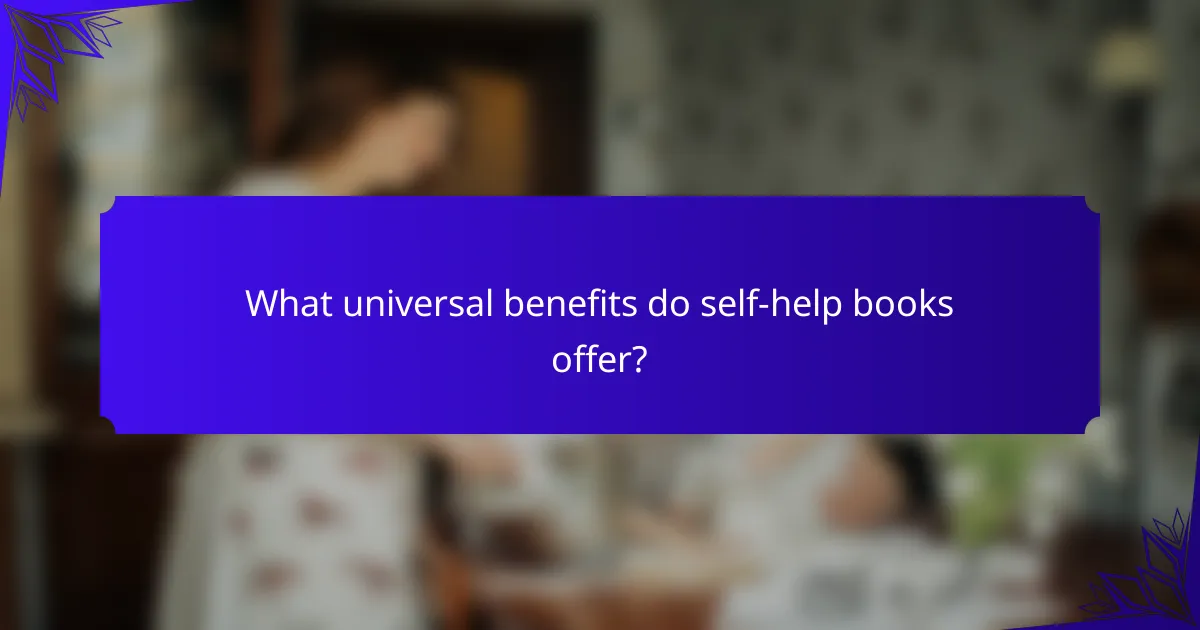 What universal benefits do self-help books offer?